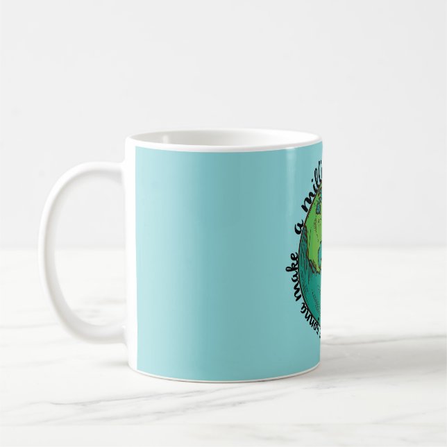Taza De Café El mundo vamos a hacer (Izquierda)