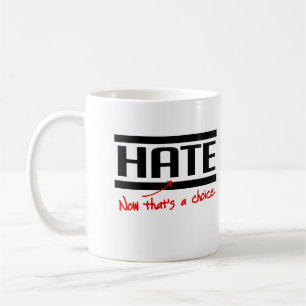 Taza De Café El odio es una elección