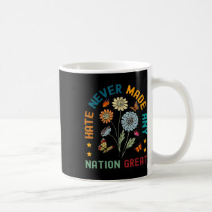 Taza De Café El Odio Nunca Hizo A Ninguna Nación Gran Paz Flora