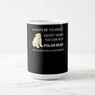 Taza De Café El Oso Polar Gracioso Siempre Sea Tu Propio Amante