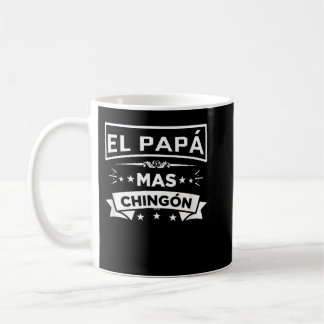 Taza De Café El Papa Mas Chingon Funny Padres Españoles Mexican