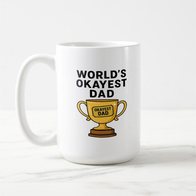 Taza De Café El papá más Okayest del mundo - Edición Trofeo (Izquierda)