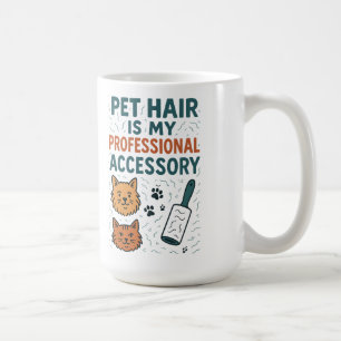 Taza De Café El pelo de mascota es mi accesorio profesional – E
