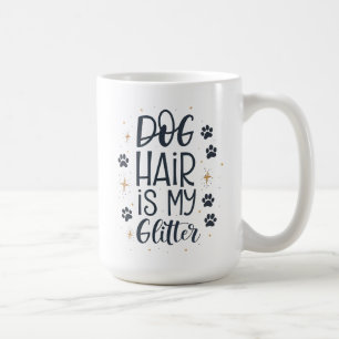 Taza De Café El pelo de perro es mi purpurina Tipografía adorab