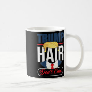 Taza De Café El pelo de Trump no importa - Vota por Donald Trum