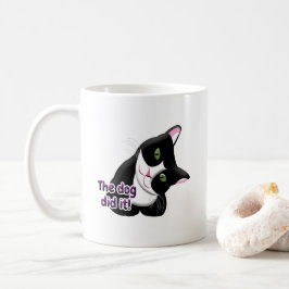 Taza De Café El perro lo hizo Cat