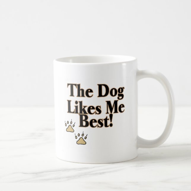 Taza De Café El perro tiene gusto de mí mejor (Derecha)