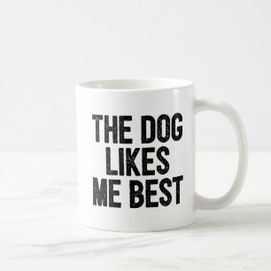 Taza De Café El perro tiene gusto de mí mejor