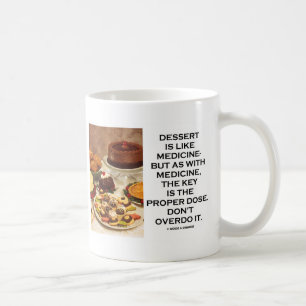 Taza De Café El postre es como la medicina la clave es la dosis