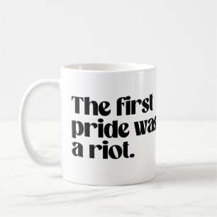 Taza De Café El primer orgullo fue un disturbio