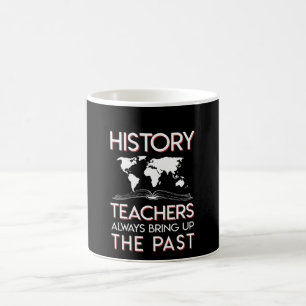 Taza De Café El profesor de la historia saca a colación siempr