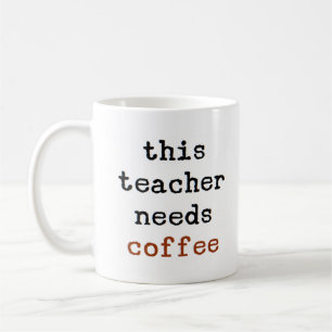 Taza De Café el profesor necesita café
