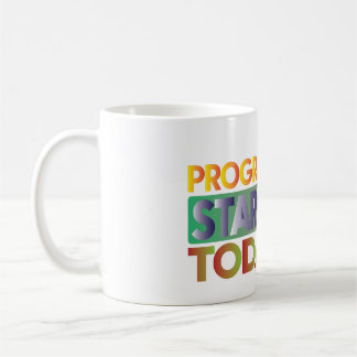 Taza De Café El progreso comienza hoy