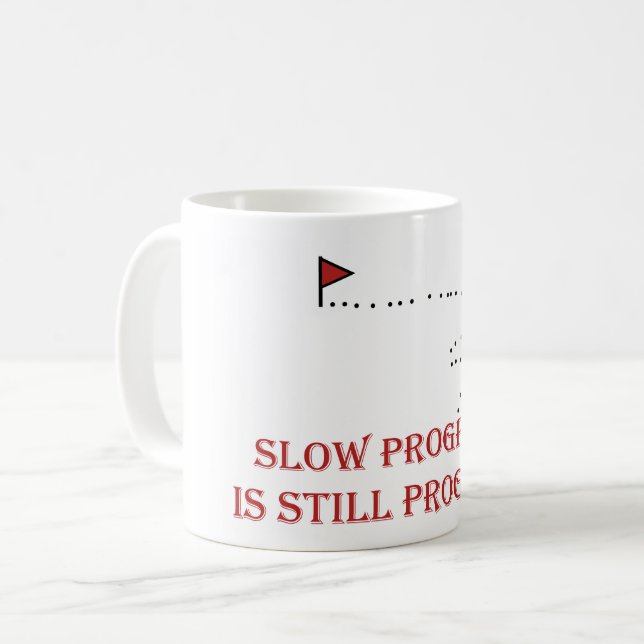 Taza De Café el progreso lento sigue siendo progreso (Anverso izquierdo)