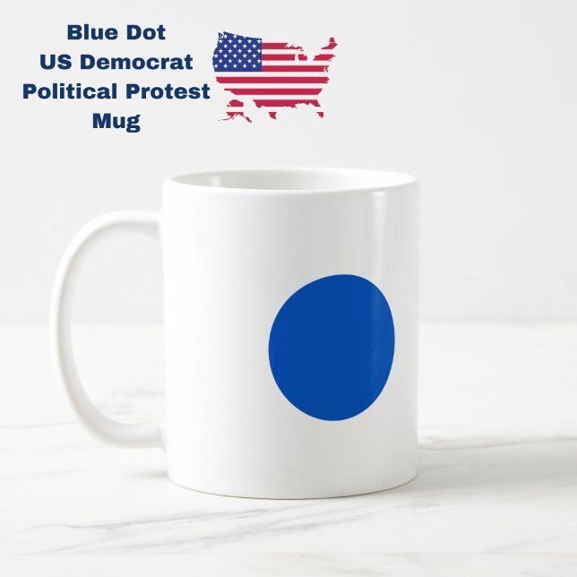 Taza De Café El Punto Azul Demócrata Estadounidense apoya la pr (Resist with this Blue Dot US Democrat political protest mug.)