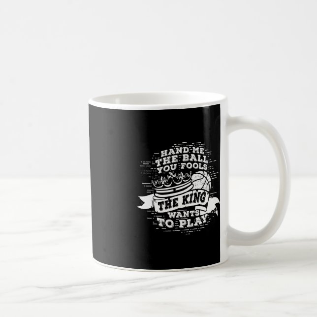 Taza De Café El Rey quiere jugar al baloncesto divertido (Derecha)