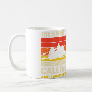 Taza De Café El río está llamando y debo remar en balsa