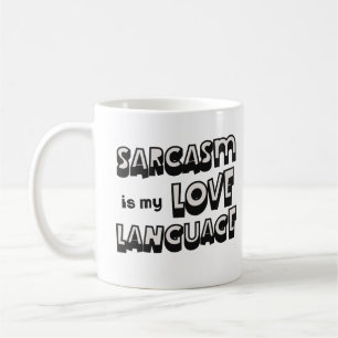 Taza De Café El sarcasmo es mi lenguaje de amor que Guay dice c