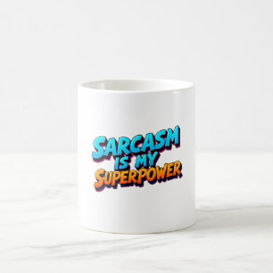 Taza De Café El sarcasmo es mi superpoder - Estilo cómic