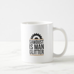 Taza De Café El serrín es purpurina del hombre