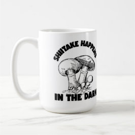 Taza De Café El Shitake Ocurre En La Oscuridad