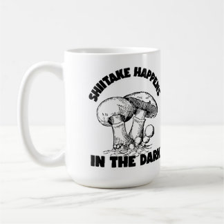 Taza De Café El Shitake Ocurre En La Oscuridad