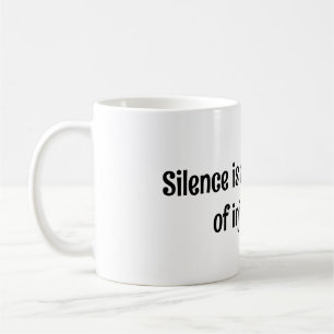 Taza De Café El silencio es proteína de la injusticia