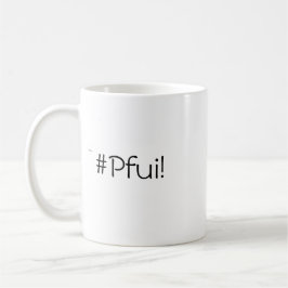Taza De Café El sonido definitivo de la repugnancia - #Pfui! ta