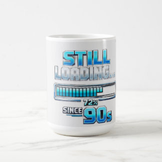 Taza De Café El “Still Loading… Since 90s”