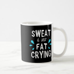 Taza De Café El Sudor Es Simplemente Gimnasio De Lloración Gras
