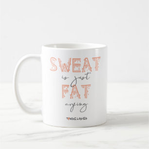 Taza De Café El Sudor Es Sólo Llorar Grasa