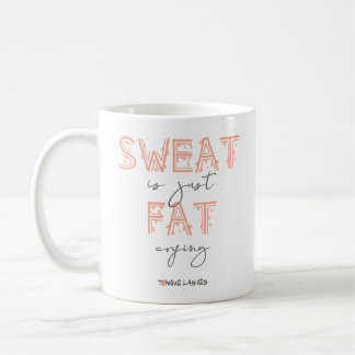 Taza De Café El Sudor Es Sólo Llorar Grasa