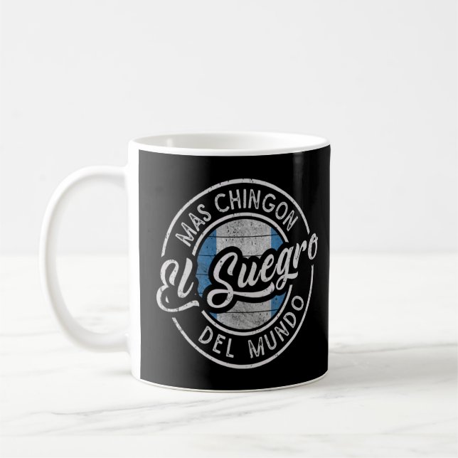 Taza De Café El suegro Mas Chingón Del Mundo Padre Guatemalteco (Izquierda)
