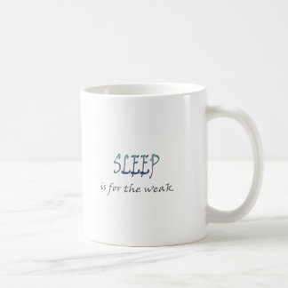 Taza De Café El sueño está para el débil