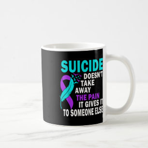 Taza De Café El Suicidio No Se Quita El Dolor Que Le Da A