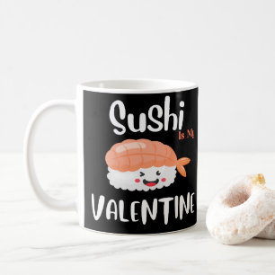 Taza De Café El Sushi Es Mi Valentín