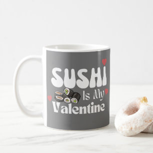 Taza De Café El Sushi Es Mi Valentín