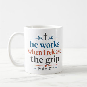 Taza De Café Él Trabaja Cuando Libero La Garra Cita Cristiana