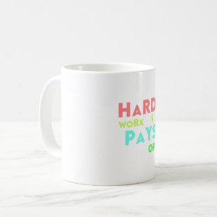 Taza De Café El trabajo duro se paga - Mantente centrado y moti