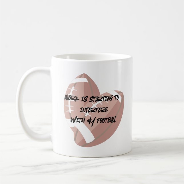 Taza De Café El trabajo es interferir con mi fútbol (Izquierda)