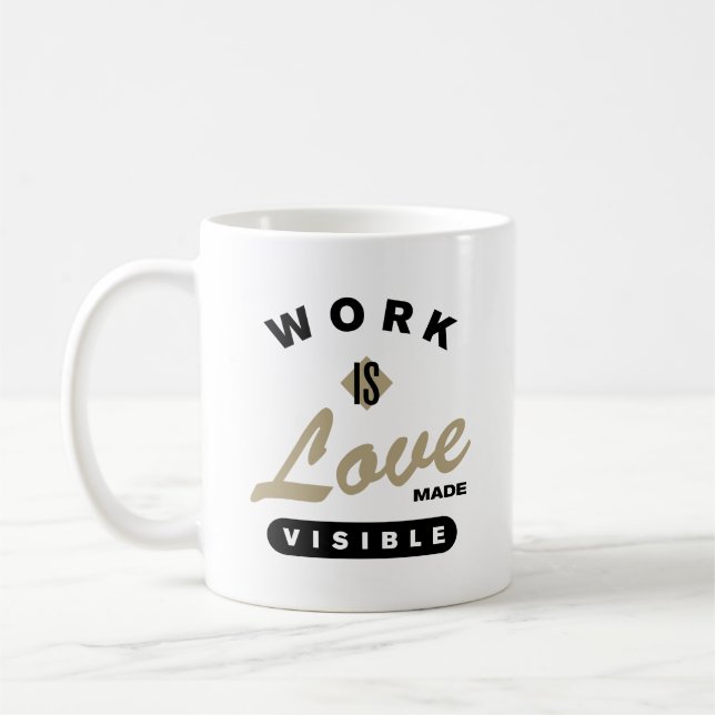Taza De Café El trabajo es visible para el amor (Izquierda)