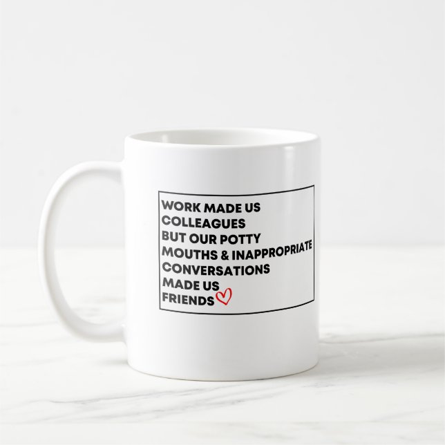 Taza De Café El Trabajo Nos Hizo Colegas Pero Nuestras Potentes (Izquierda)