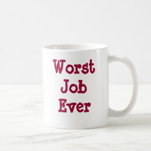 Taza De Café El trabajo peor nunca