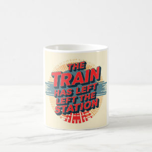 Taza De Café El tren ha salido de la estación