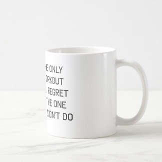 Taza De Café El único entrenamiento que usted lamenta