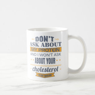 Taza De Café El vegetariano no pregunta por mi proteína