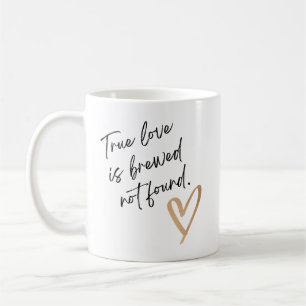 Taza De Café El verdadero amor se prepara, no se encuentra: taz
