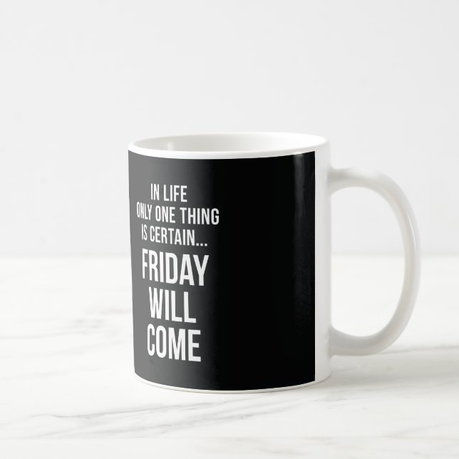 Taza De Café El viernes vendrá el Humor negro blanco de la ofic (Derecha)