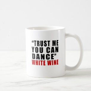 TAZA DE CAFÉ EL VINO BLANCO CONFÍA EN QUE YO QUE USTED PUEDE