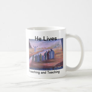 Taza De Café Él vive, predicando y enseñando
